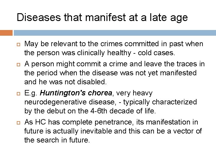 Diseases that manifest at a late age May be relevant to the crimes committed