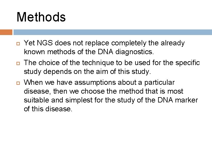 Methods Yet NGS does not replace completely the already known methods of the DNA