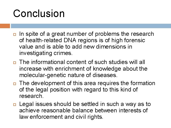 Conclusion In spite of a great number of problems the research of health-related DNA