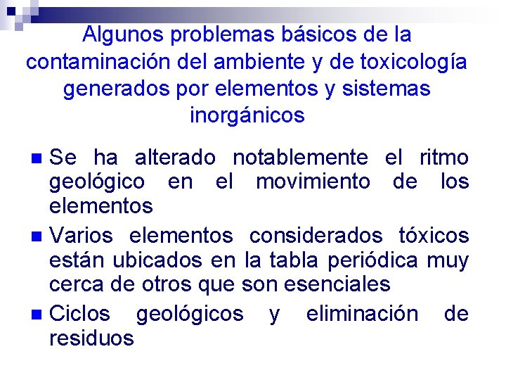 Algunos problemas básicos de la contaminación del ambiente y de toxicología generados por elementos