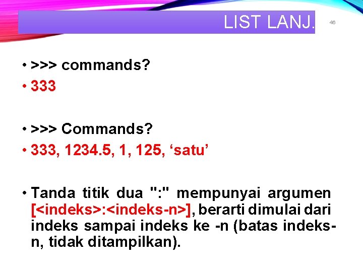 LIST LANJ. 46 • >>> commands? • 333 • >>> Commands? • 333, 1234.