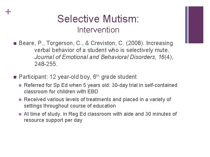 + Selective Mutism: Intervention n Beare, P. , Torgerson, C. , & Creviston, C.