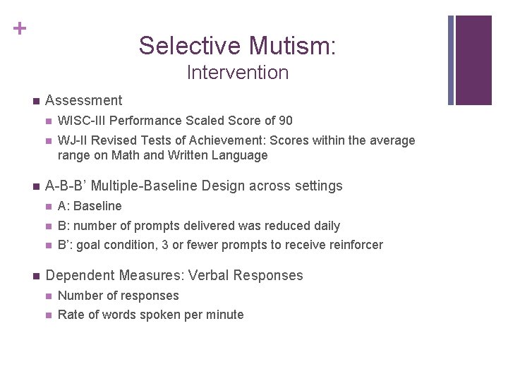 + Selective Mutism: Intervention n Assessment n WISC-III Performance Scaled Score of 90 n