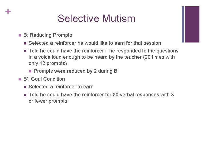 + Selective Mutism n B: Reducing Prompts n Selected a reinforcer he would like