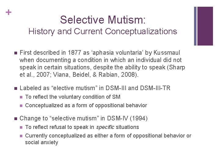 + Selective Mutism: History and Current Conceptualizations n First described in 1877 as ‘aphasia
