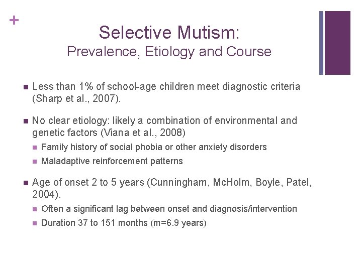 + Selective Mutism: Prevalence, Etiology and Course n Less than 1% of school-age children