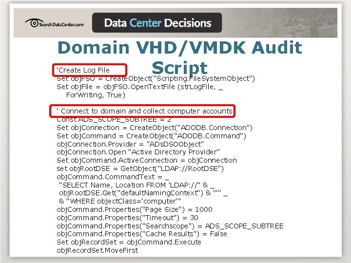 Domain VHD/VMDK Audit Script 'Create Log File Set obj. FSO = Create. Object("Scripting. File.