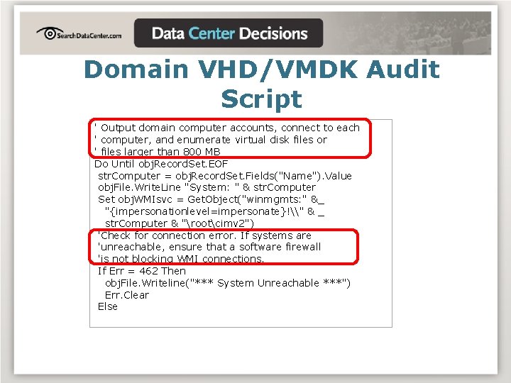 Domain VHD/VMDK Audit Script ' Output domain computer accounts, connect to each ' computer,