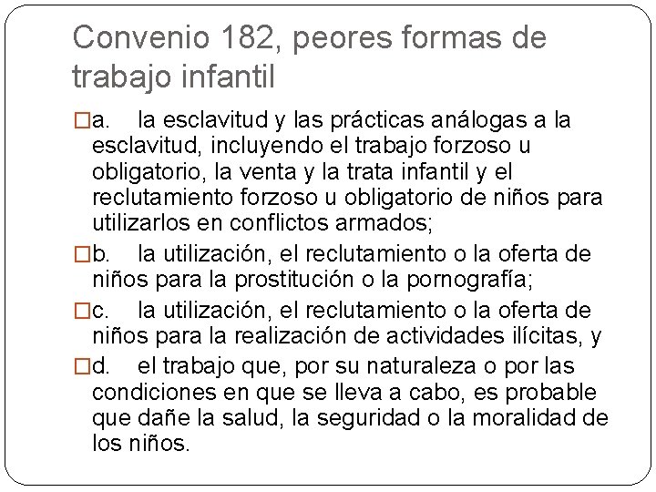 Convenio 182, peores formas de trabajo infantil �a. la esclavitud y las prácticas análogas