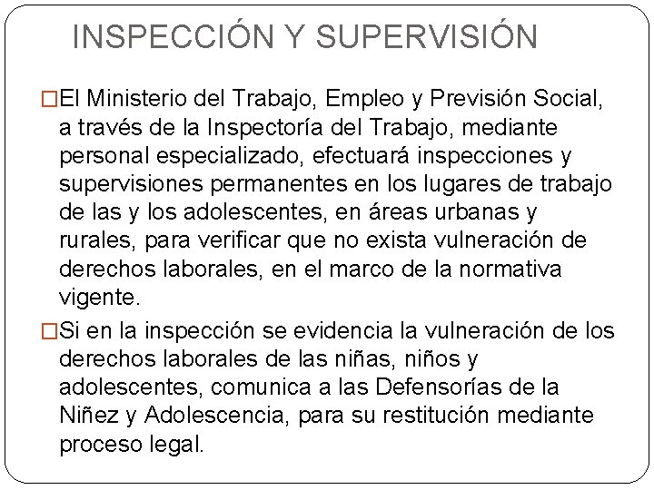 INSPECCIÓN Y SUPERVISIÓN �El Ministerio del Trabajo, Empleo y Previsión Social, a través de