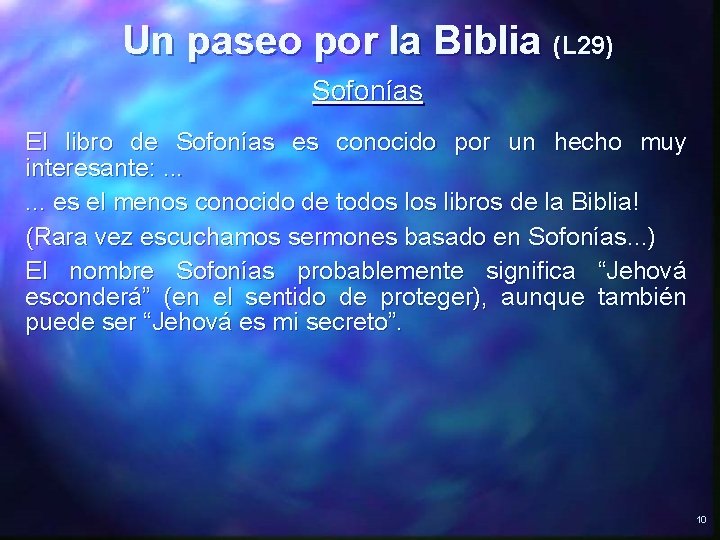 Un paseo por la Biblia (L 29) Sofonías El libro de Sofonías es conocido