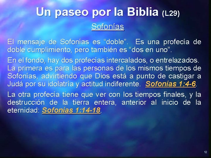 Un paseo por la Biblia (L 29) Sofonías El mensaje de Sofonías es “doble”.