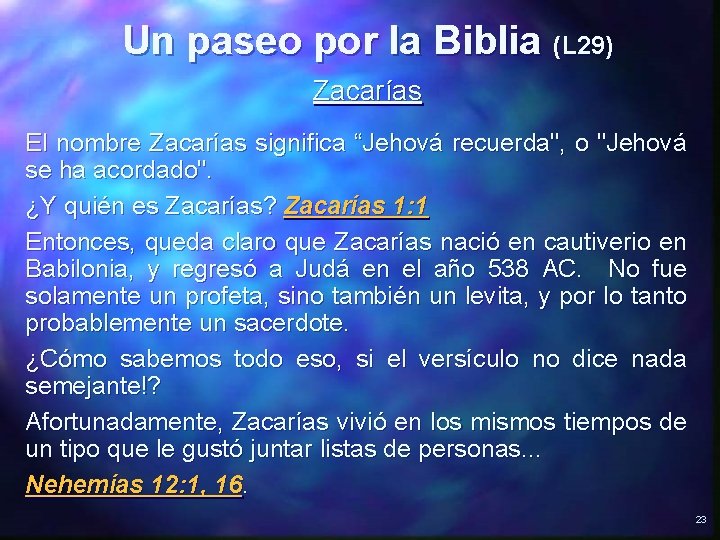 Un paseo por la Biblia (L 29) Zacarías El nombre Zacarías significa “Jehová recuerda",