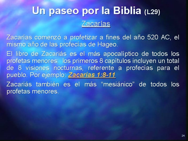 Un paseo por la Biblia (L 29) Zacarías comenzó a profetizar a fines del