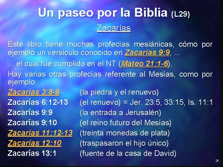 Un paseo por la Biblia (L 29) Zacarías Este libro tiene muchas profecías mesiánicas,