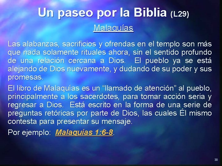 Un paseo por la Biblia (L 29) Malaquías Las alabanzas, sacrificios y ofrendas en