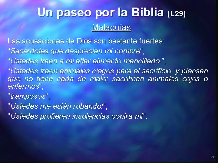 Un paseo por la Biblia (L 29) Malaquías Las acusaciones de Dios son bastante