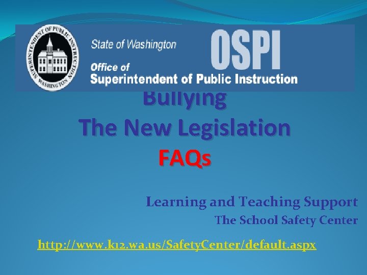Harassment, Intimidation & Bullying The New Legislation FAQs Learning and Teaching Support The School