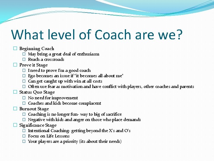 What level of Coach are we? � Beginning Coach � May bring a great