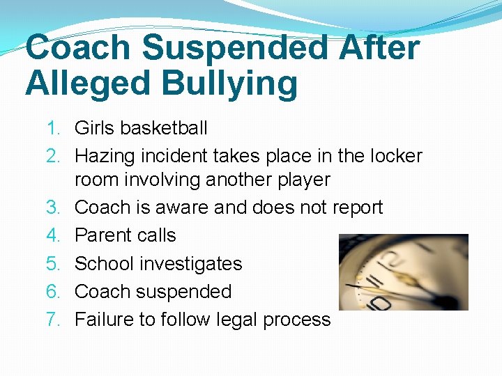 Coach Suspended After Alleged Bullying 1. Girls basketball 2. Hazing incident takes place in