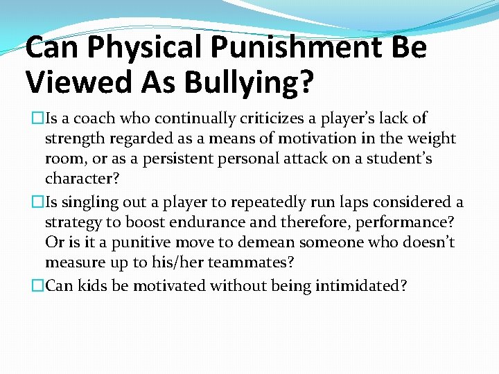 Can Physical Punishment Be Viewed As Bullying? �Is a coach who continually criticizes a