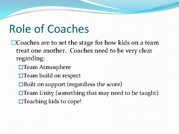 Role of Coaches �Coaches are to set the stage for how kids on a