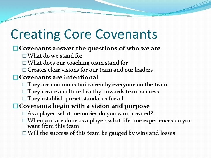 Creating Core Covenants �Covenants answer the questions of who we are � What do
