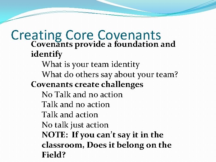 Creating Core Covenants provide a foundation and identify What is your team identity What