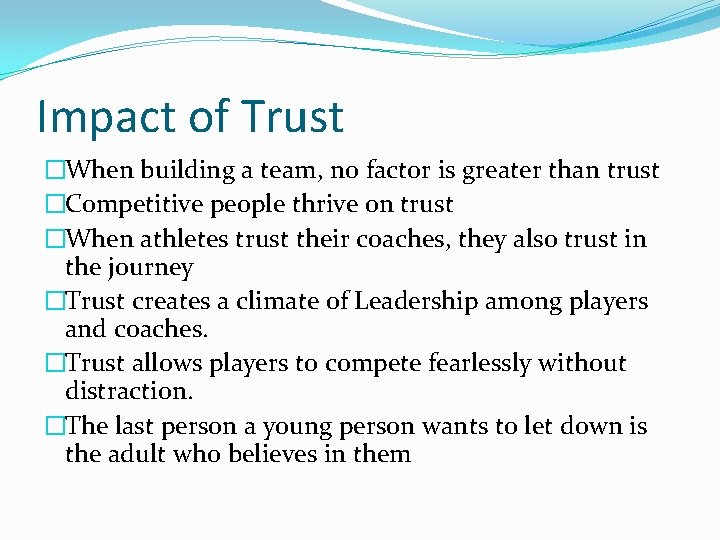 Impact of Trust �When building a team, no factor is greater than trust �Competitive