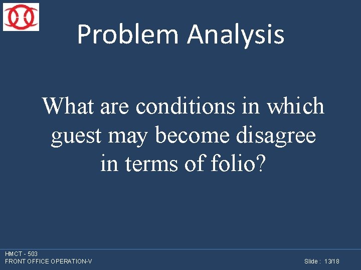 Problem Analysis What are conditions in which guest may become disagree in terms of