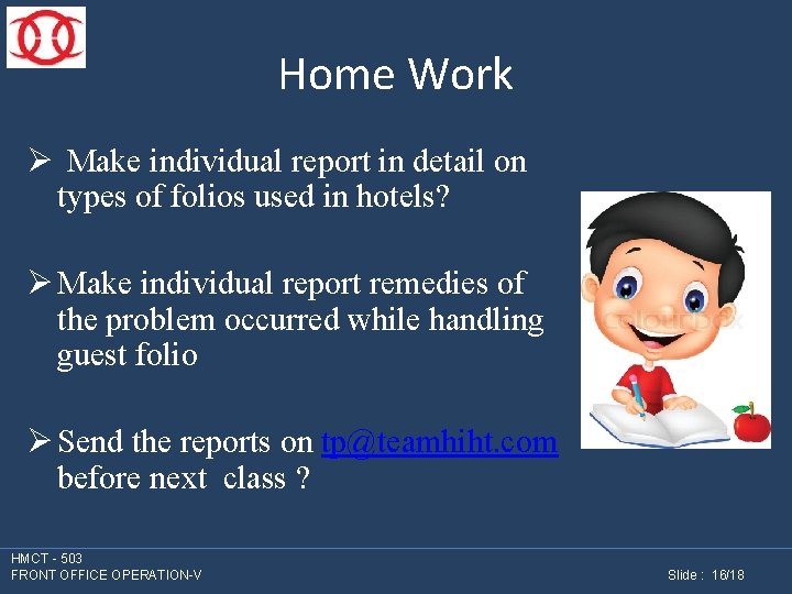 Home Work Ø Make individual report in detail on types of folios used in