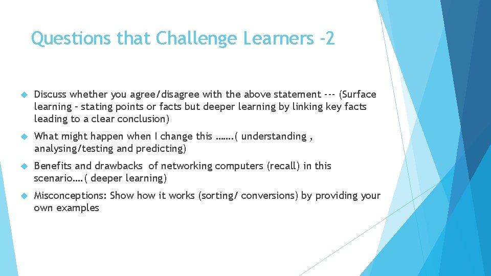 Questions that Challenge Learners -2 Discuss whether you agree/disagree with the above statement ---