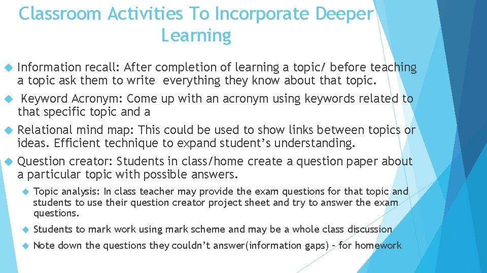 Classroom Activities To Incorporate Deeper Learning Information recall: After completion of learning a topic/