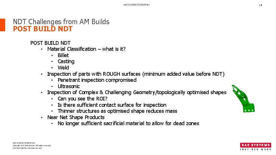 BAE SYSTEMS PROPRIETARY NDT Challenges from AM Builds POST BUILD NDT • Material Classification