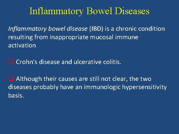 Inflammatory Bowel Diseases Inflammatory bowel disease (IBD) is a chronic condition resulting from inappropriate