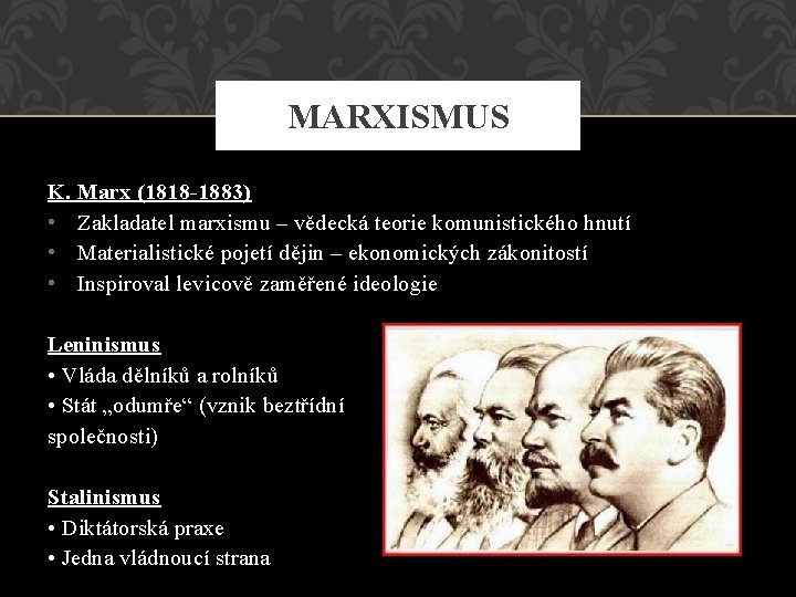 MARXISMUS K. Marx (1818 -1883) • Zakladatel marxismu – vědecká teorie komunistického hnutí •