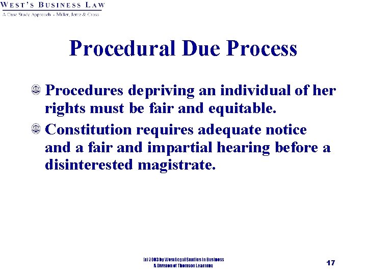 Procedural Due Process Procedures depriving an individual of her rights must be fair and