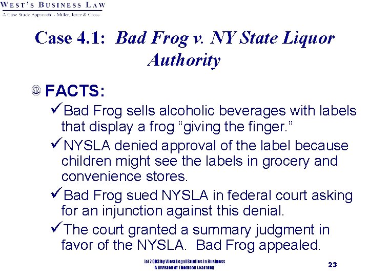 Case 4. 1: Bad Frog v. NY State Liquor Authority FACTS: üBad Frog sells
