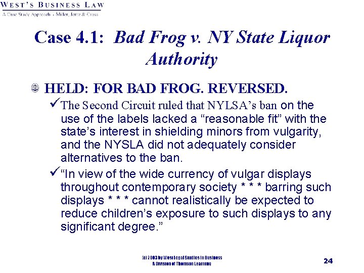 Case 4. 1: Bad Frog v. NY State Liquor Authority HELD: FOR BAD FROG.