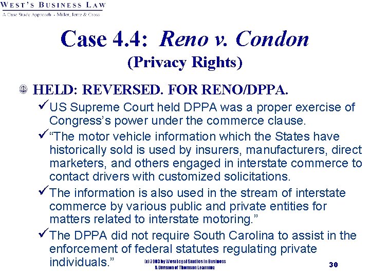 Case 4. 4: Reno v. Condon (Privacy Rights) HELD: REVERSED. FOR RENO/DPPA. üUS Supreme