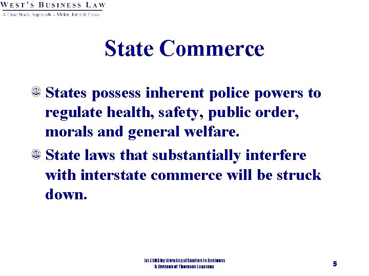 State Commerce States possess inherent police powers to regulate health, safety, public order, morals