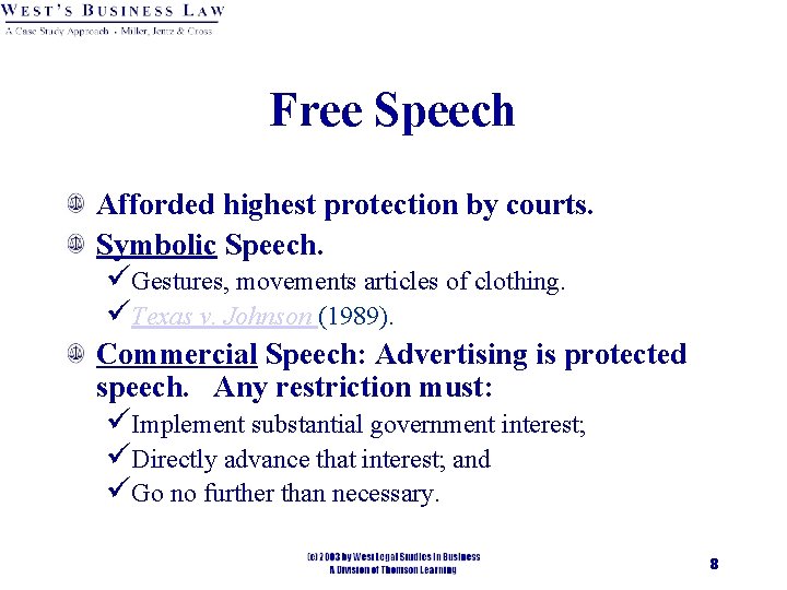 Free Speech Afforded highest protection by courts. Symbolic Speech. üGestures, movements articles of clothing.