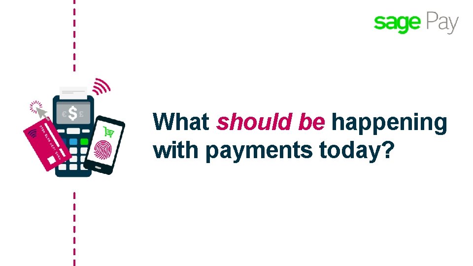 What should be happening with payments today? 