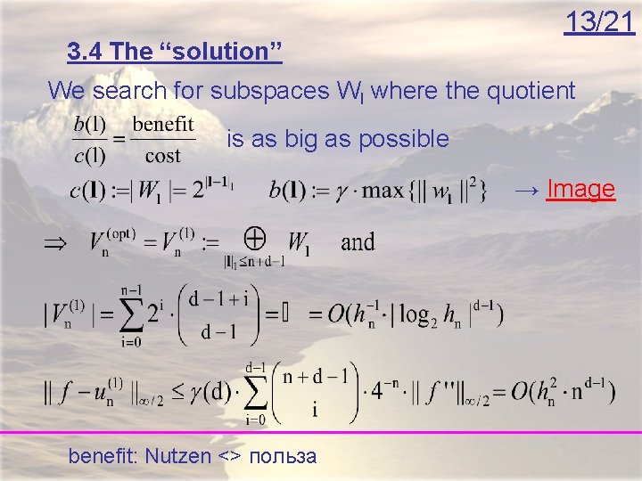 13/21 3. 4 The “solution” We search for subspaces Wl where the quotient is