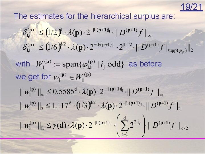 The estimates for the hierarchical surplus are: with we get for as before 19/21