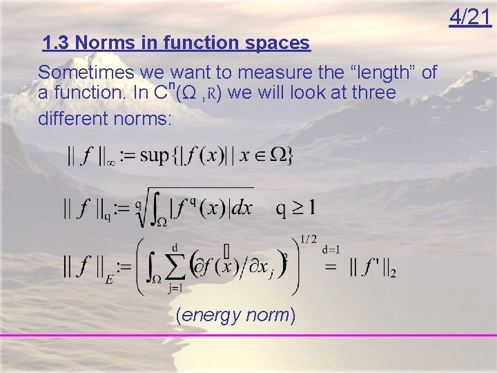 4/21 1. 3 Norms in function spaces Sometimes we want to measure the “length”