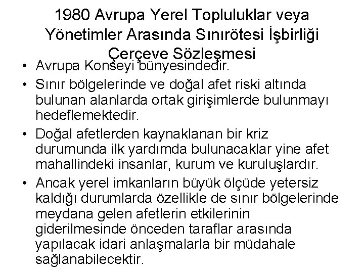 1980 Avrupa Yerel Topluluklar veya Yönetimler Arasında Sınırötesi İşbirliği Çerçeve Sözleşmesi • Avrupa Konseyi