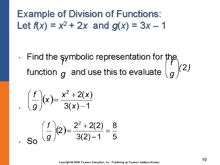 Example of Division of Functions: Let f(x) = x 2 + 2 x and