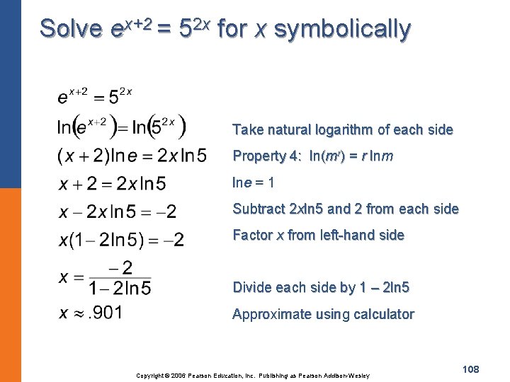 Solve ex+2 = 52 x for x symbolically Take natural logarithm of each side