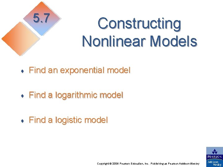 5. 7 Constructing Nonlinear Models ♦ Find an exponential model ♦ Find a logarithmic